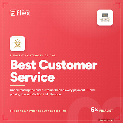 FlexFactor was named a finalist for Best Customer Service at The Card & Payments Awards US 2026, reflecting its focus on preventing eligible false declines from becoming visible customer failures.