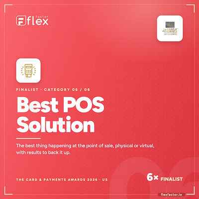 FlexFactor was named a finalist for Best POS Solution at The Card & Payments Awards US 2026, recognizing its application of real-time decline decisioning across digital and physical point-of-sale environments.