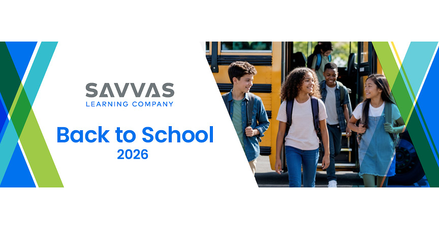 For Back to School, Savvas Delivers Powerful New Instructional Solutions to Meet the Learning Needs of All Students