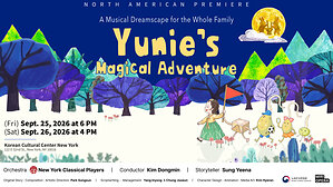 Korean Cultural Center New York presents Yunie's Magical Adventure: A Musical Dreamscape for the Whole Family