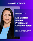 Onward Search Names Kim Shatzer as President
