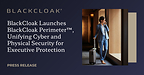 BlackCloak Launches BlackCloak Perimeter™