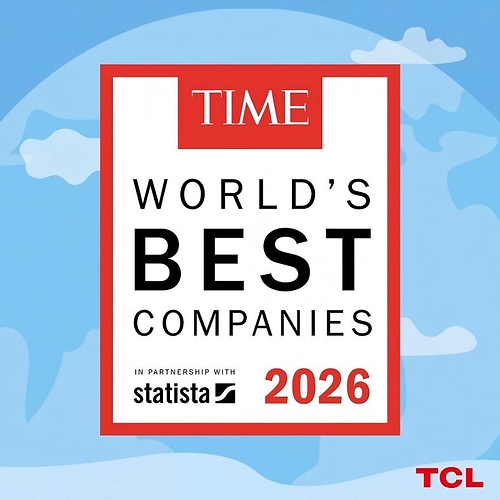 TCL has been named one of TIME's World's Best Companies 2026, a ranking compiled by TIME in partnership with Statista TCL has been named one of TIME's World's Best Companies 2026, a ranking compiled by TIME in partnership with Statista