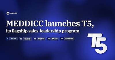 MEDDICC Launches T5, Its Flagship Sales Leadership Program