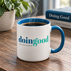 Doing Good, a podcast about how good happens.