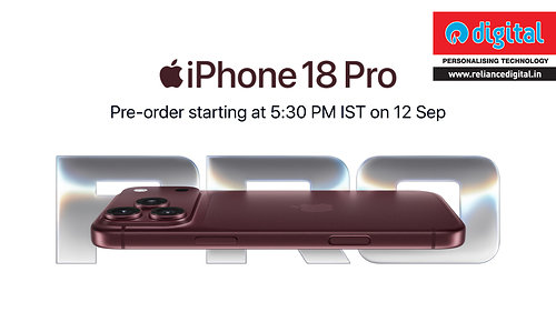 The Wait Is Over: iPhone 18 Pro Pre-booking Opens at Reliance Digital on 12th September, 2026 The Wait Is Over: iPhone 18 Pro Pre-booking Opens at Reliance Digital on 12th September, 2026