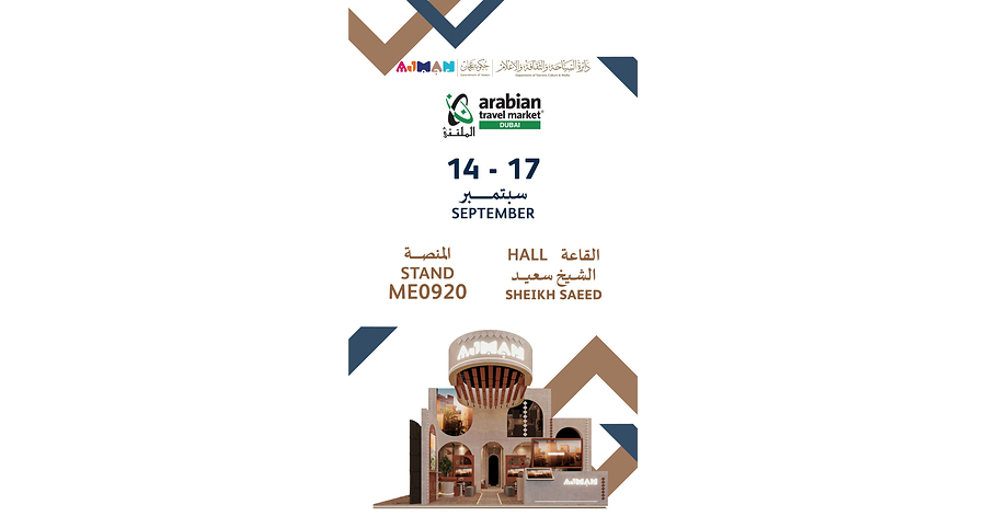Ajman Department of Tourism, Culture & Media Showcases Emirate's Tourism Offerings at Arabian Travel Market 2026