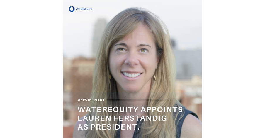 WaterEquity Appoints Lauren Ferstandig as President
