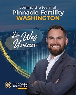 Pinnacle Fertility Washington Welcomes Dr. Wes Urian