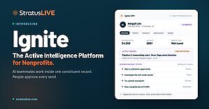 StratusLIVE Introduces Ignite, an Active Intelligence Platform Built for Growing Nonprofits