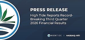 High Tide Reports Record-Breaking Third Quarter 2026 Financial Results