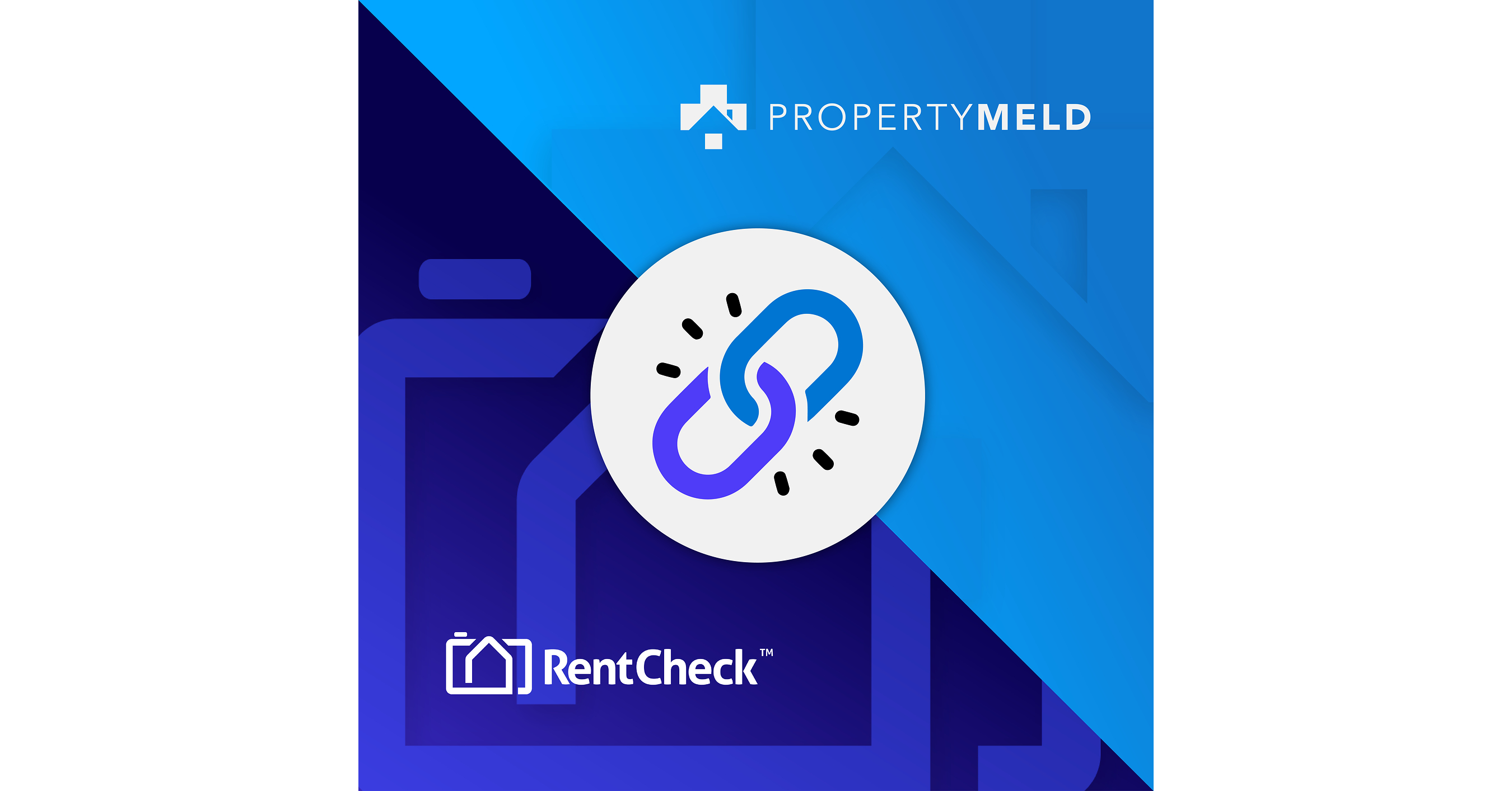PROPERTY MELD EXPANDS PROPERTY MAINTENANCE OPERATIONS WITH RENTCHECK INTEGRATION