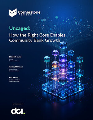 New Cornerstone Advisors Study Reveals Ways Core Technology Can Unlock Growth for Community Banks
