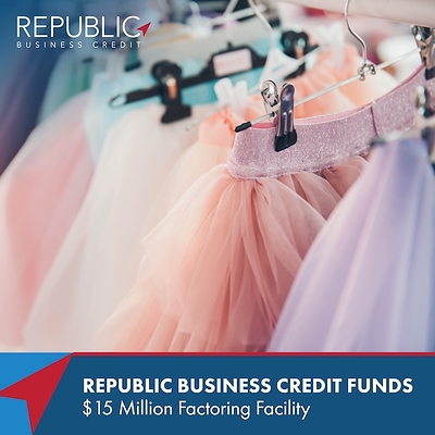 Republic Business Credit Provides $15 Million Factoring Facility for High-Growth Apparel Manufacturer Republic Business Credit Provides $15 Million Factoring Facility for High-Growth Apparel Manufacturer