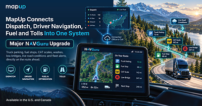 MapUp Connects Dispatch, Driver Navigation, Fuel and Tolls Into One System With Major NavGuru™ Upgrade
