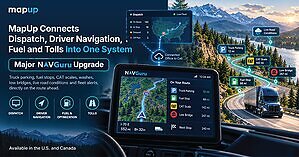 MapUp Connects Dispatch, Driver Navigation, Fuel and Tolls Into One System With Major NavGuru™ Upgrade