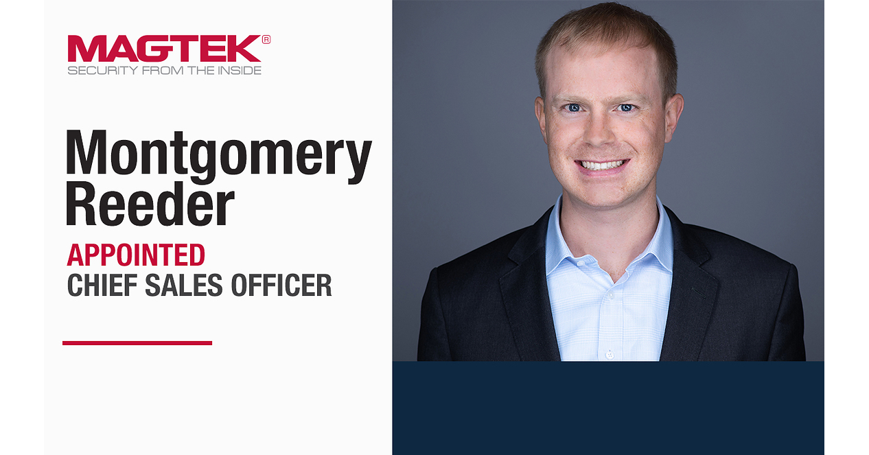 MagTek Appoints Montgomery Reeder as Chief Sales Officer as John Arato Steps Down into Retirement