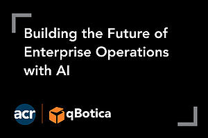 ACR Advances Enterprise AI Strategy with Successful qBotica Automation Launch