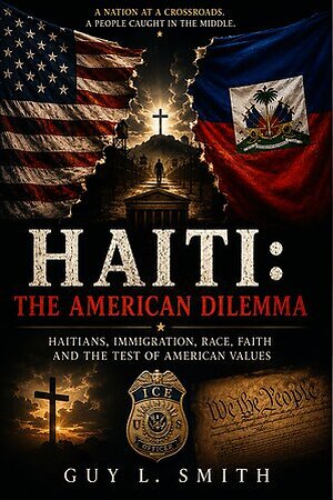 Author Guy L. Smith Releases New Book Examining Haiti and American Immigration Policy