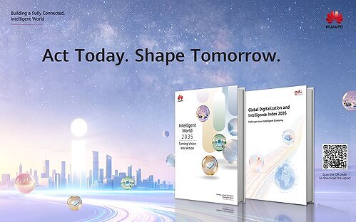 Huawei releases Intelligent World 2035: Turning Vision into Action and Global Digitalization and Intelligence Index 2026 Huawei releases Intelligent World 2035: Turning Vision into Action and Global Digitalization and Intelligence Index 2026