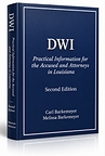 DWI: Practical Information for the Accused and Attorneys in Louisiana (2nd Edition)