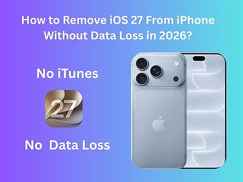 Remove iOS 27 From iPhone Without Data Loss Remove iOS 27 From iPhone Without Data Loss