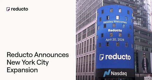 Reducto announces its expansion to the East Coast, with its first office opening in New York City.