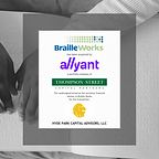 Hyde Park Capital Advises Braille Works on Its Sale to Allyant, a Portfolio Company of Thompson Street Capital Partners