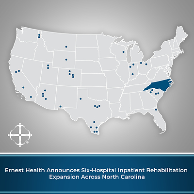 Ernest Health Announces Six-Hospital Inpatient Rehabilitation Facility Expansion Across North Carolina