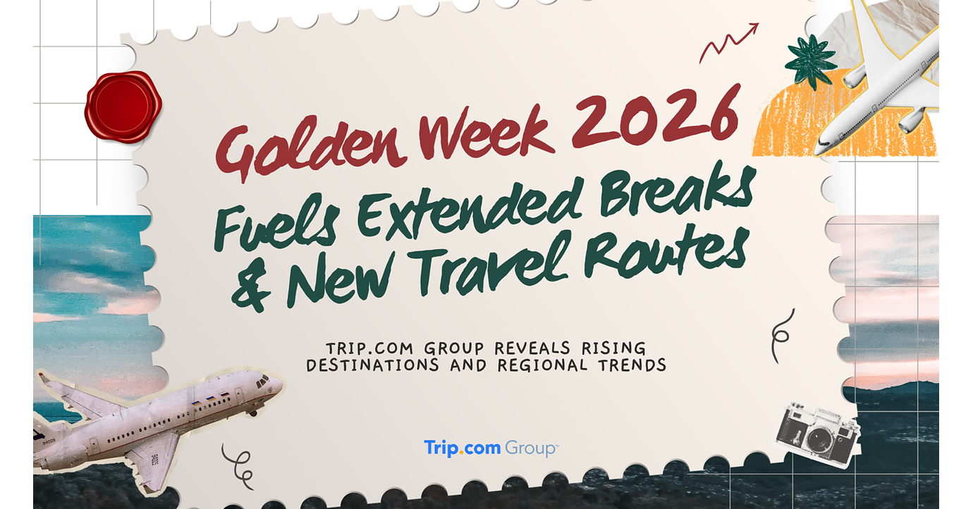 Golden Week 2026 Fuels Extended Breaks and New Travel Routes: Trip.com Group Reveals Rising Destinations and Regional Trends