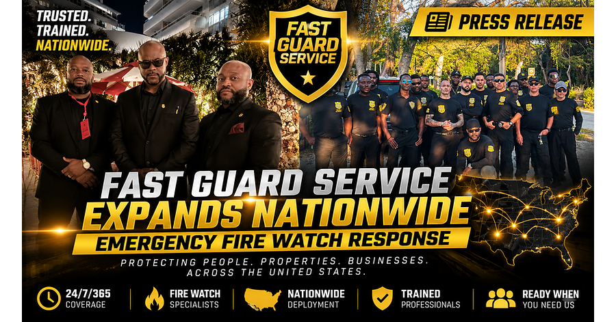 Fast Guard Service Expands Nationwide Emergency Fire Watch Response for Businesses and Properties