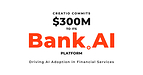 Creatio Invests $300 Million in Its Bank.AI Platform to Drive AI Adoption in Financial Services