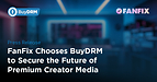 FanFix Chooses BuyDRM to Secure the Future of Premium Creator Media