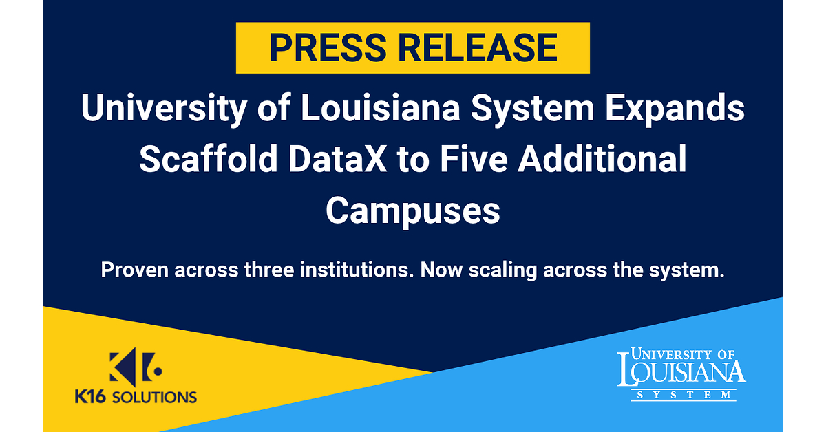 University of Louisiana System Expands Scaffold DataX by K16 Solutions to Five Additional Campuses