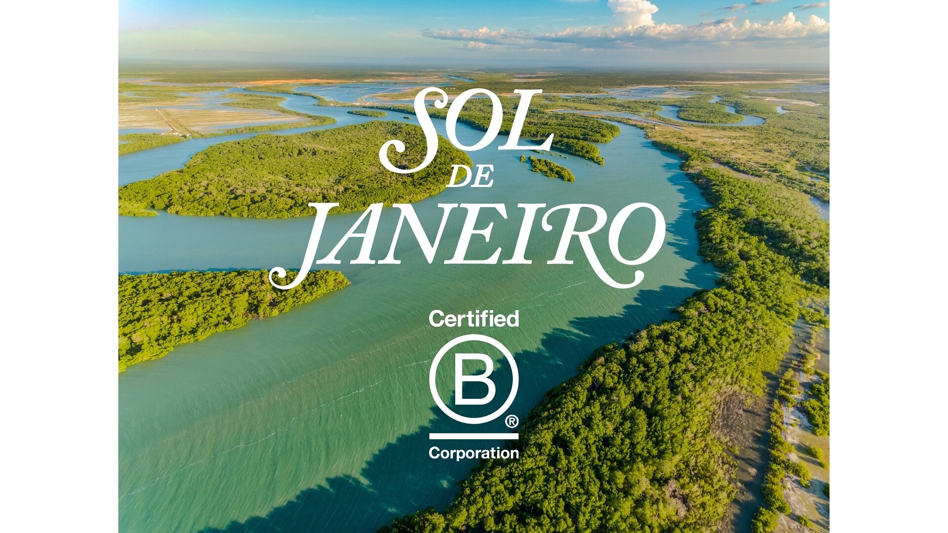 SOL DE JANEIRO EARNS B CORP™ CERTIFICATION, DEEPENING ITS COMMITMENT TO PEOPLE AND PLANET