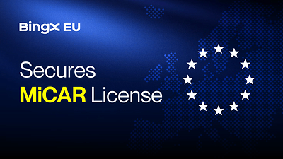 BingX EU Secures MiCAR License, Advancing Regulated Crypto Services Across Europe