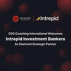 CEO Coaching International Welcomes Intrepid Investment Bankers as Diamond Strategic Partner