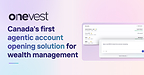 OneVest Launches Canada's First Agentic Account Opening Solution for Wealth Management