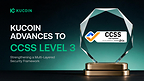 KuCoin Adds CCSS Level 3 Certification to Its Multi-Layered Security Framework, Strengthening Trust Infrastructure for Digital Assets