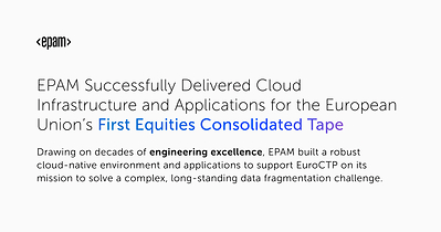 EPAM Successfully Delivered Cloud Infrastructure and Applications for the European Union's First Equities Consolidated Tape