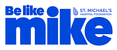 Be like mike - St. Michael's Hospital Foundation
