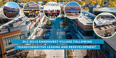 DLC Sells Randhurst Village Following Transformative Leasing and Redevelopment