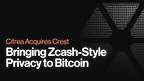 Citrea Acquires Crest to Bring Zcash-Style Privacy to Bitcoin