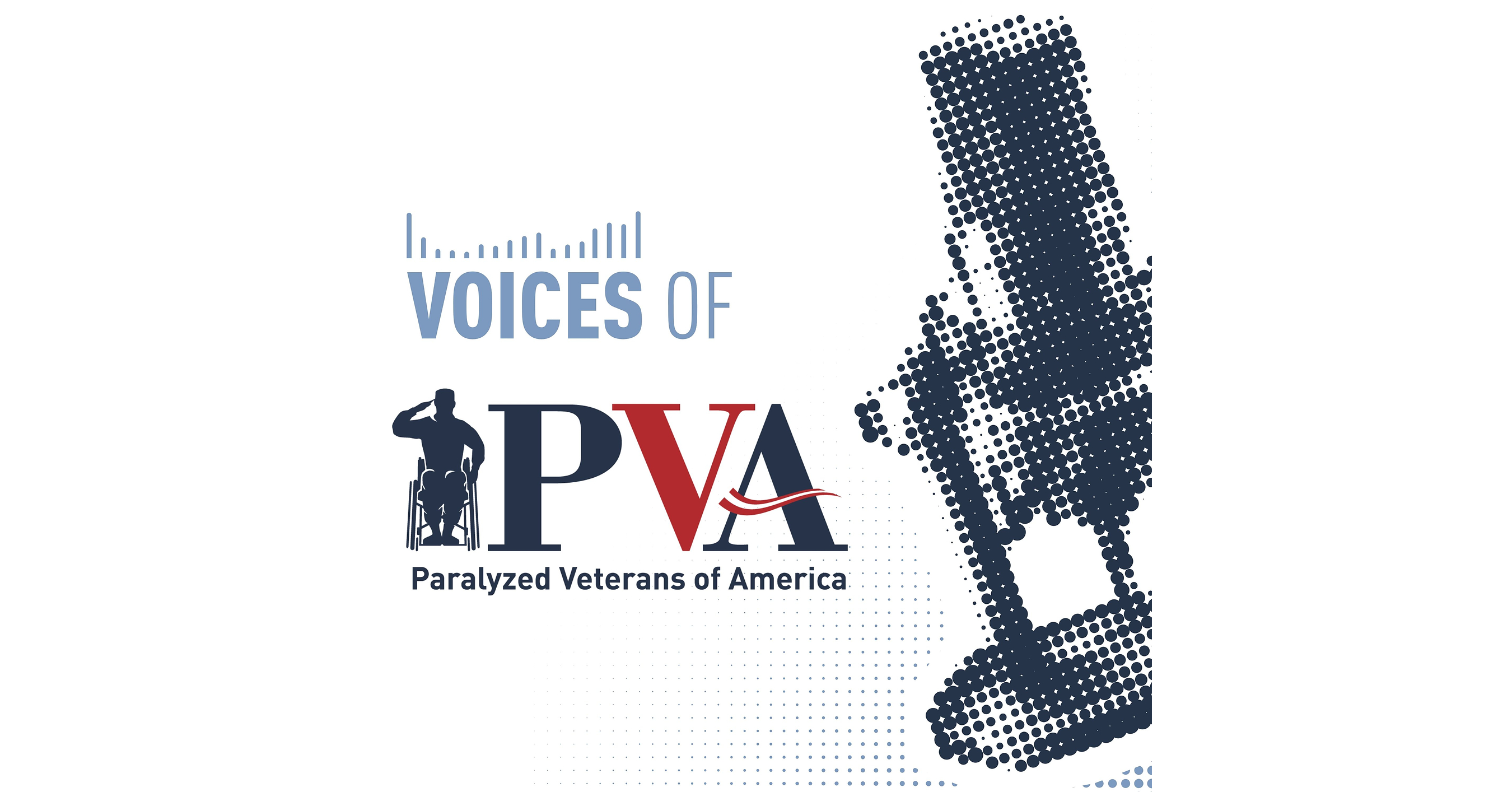Paralyzed Veterans of America Debuts "Voices of PVA" Podcast - the Definitive Voice on Life with Spinal Cord Injuries and Diseases, like MS and ALS