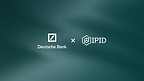 Deutsche Bank and IPID announce plans for strategic partnership to enhance payment decision intelligence