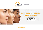 New Global Aesthetics Report: Eyelid Surgery, Liposuction, and Breast Augmentation Rank as Top Surgical Procedures  New Global Aesthetics Report: Eyelid Surgery, Liposuction, and Breast Augmentation Rank as Top Surgical Procedures ISAPS Global Survey 2025 Front Cover
