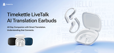 Timekettle Launches $129 LiveTalk Open-Ear AI Interpreter Earbuds
