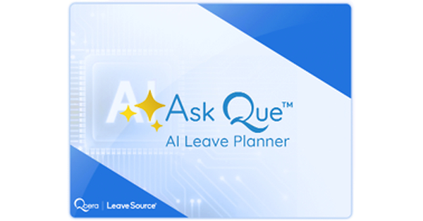 Qcera | LeaveSource Announcing Ask Que™ AI Leave Planner to Guide Employees Through FMLA, State Leave and Employer Leave Planning and Requests