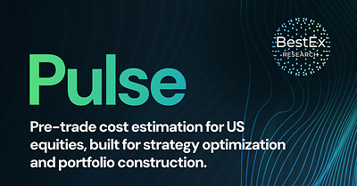 Pulse Market Impact Model by BestEx Research Pulse Market Impact Model by BestEx Research