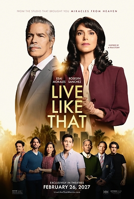 AFFIRM FILMS AND MUCHO MAS MEDIA RELEASE OFFICIAL TRAILER FOR THEIR LATEST FILM 'LIVE LIKE THAT' IN THEATERS FEBRUARY 26, 2027